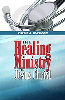 Paperback The Healing Ministry of Jesus Christ Book