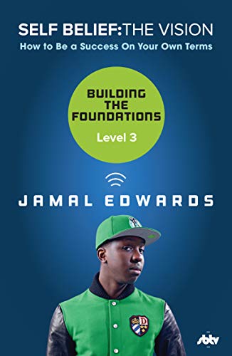 Self Belief: The Vision, Level 3: Building the Foundations