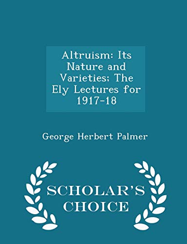 Altruism: Its Nature and Varieties; The Ely Lec... 1298100461 Book Cover