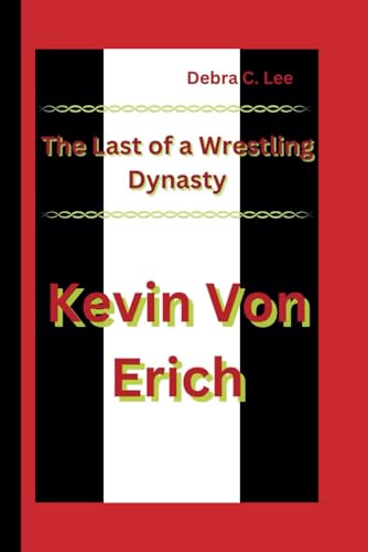 KEVIN VON ERICH: The Last of a Wrestling Dynasty (Secret Order of the Guardians-Enigma of the Ancient World)