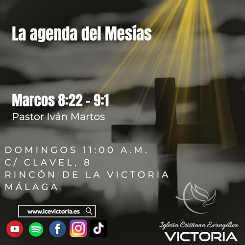 La agenda del Mes&iacute;as - Marcos 8:22 - 9:1 | Pastor Iv&aacute;n Martos