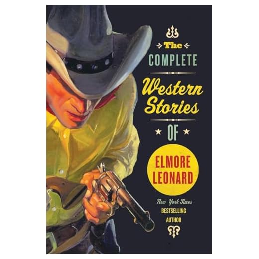The Complete Western Stories of Elmore Leonard