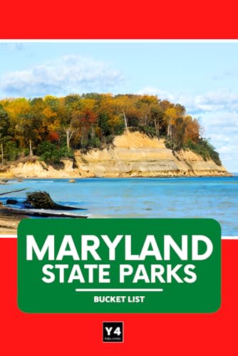 Maryland State Parks Bucket List: Travel Guide & Adventure Journal for Exploring Maryland's State...