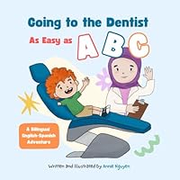 Going to the Dentist: As Easy as ABC: A Bilingual English-Spanish Adventure B0F5ZB7LG8 Book Cover