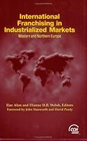 International Franchising in Industrialized Markets: Western and Northern Europe 080800963X Book Cover