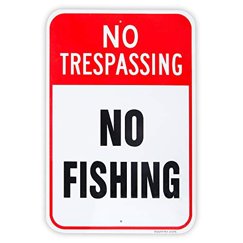Large No Fishing Sign 18x 12 .04 Aluminum Reflective Sign Rust Free Aluminum-UV Protected and Weatherproof