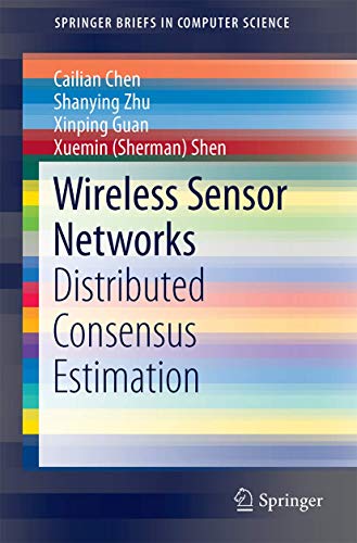 Wireless Sensor Networks: Distributed Consensus Estimation (SpringerBriefs in Computer Science) view 2