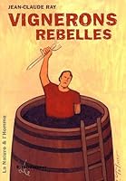 Vignerons rebelles 2868980767 Book Cover