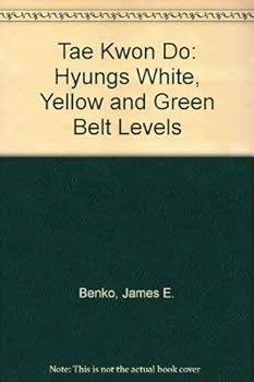 Paperback Tae Kwon Do: Hyungs White, Yellow and Green Belt Levels Book