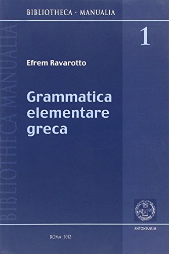  Grammatica elementare greca per lo studio del Nuovo Testamento. Nozioni, esercizi, vocabolario