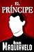 El Pr&Atilde;&shy;ncipe: Edici&Atilde;&sup3;n Completa en Espa&Atilde;&plusmn;ol del libro de Maquiavelo | Lord Kaizen (Spanish Edition)