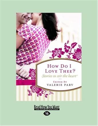 How Do I Love Thee?: Stories to stir the heart: Stories to stir the heart Large type / Large print Edition book cover