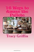 16 Ways to Amuse the Pallete: Gourmet Appetizers/ Amuse Bouche 1482317427 Book Cover