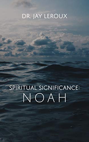 Spiritual Significance: Noah