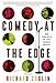 Comedy at the Edge: How Stand-up in the 1970s Changed America