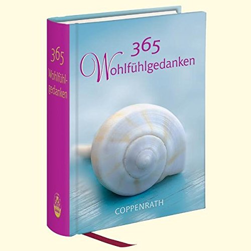 365 Wohlfühlgedanken (Immerwährender Kalender) 365 Wohlfühlgedanken (Immerwährender Kalender)