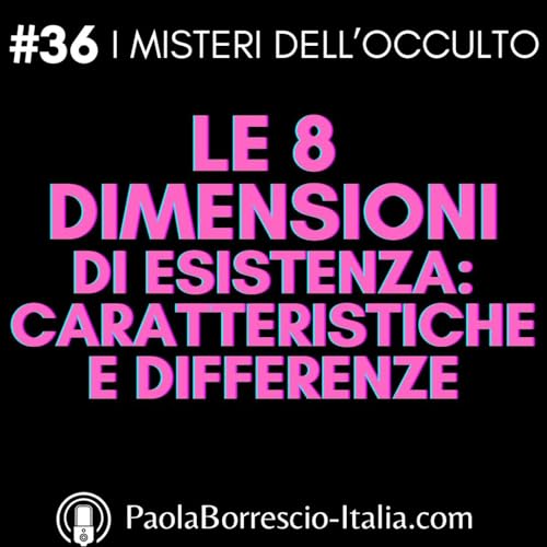 36. Le 8 DIMENSIONI di esistenza: caratteristiche e differenze - Dal Materialismo all'Alchemia copertina