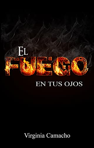 El fuego en tus ojos (Mujeres de hierro nº 1)