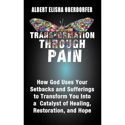 Transformation Through Pain Audiolibro Por Albert Elisha Oberdorfer arte de portada