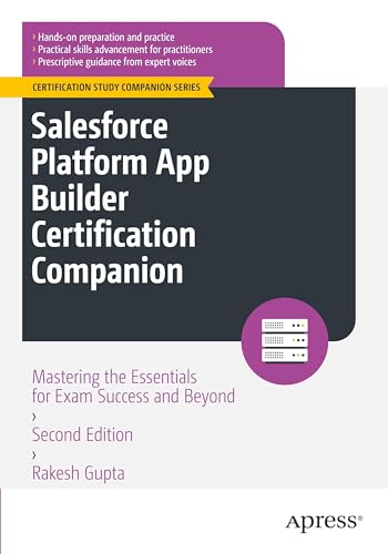 Salesforce Platform App Builder Certification Companion: Mastering the Essentials for Exam Success and Beyond (Certification Study Companion Series) cover
