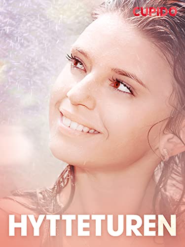 Hytteturen – erotisk novelle (Danish Edition) - Cupido