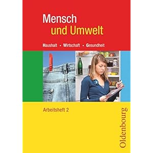 Mensch und Umwelt – Haushalt, Wirtschaft, Gesundheit – Für Baden-Württemberg, Brandenburg, Sachsen-Anhalt und Thüringen – Band 2: Standard 10 – 9./10. Schuljahr: Arbeitsheft
