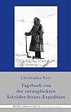 Tagebuch von der verunglückten Expedition Schröder-Stranz (Die Polarbibliothek, Band 15) - Christopher Rave 