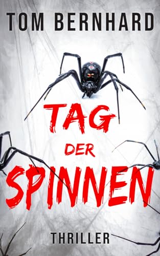 Tag der Spinnen (Spinnen-Thriller, Band 1) Tag der Spinnen (Spinnen-Thriller, Band 1)