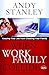 When Work and Family Collide: Keeping Your Job from Cheating Your Family