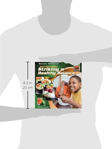 Food and Energy: Striking a Healthy Balance: Striking a Healthy Balance (Mission: Nutrition)