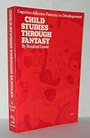 Child studies through fantasy;: Cognitive-affective patterns in development B0006C6NT4 Book Cover
