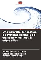 Une nouvelle conception de système portable de traitement de l'eau à triple effet (French Edition) 6208461855 Book Cover