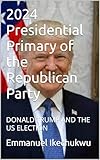 Photo Gallery 2024 presidential primary of the republican party : donald trump and the us election (english edition) Photo Gallery 2024 presidential primary of the republican party : donald trump and the us election (english edition)