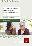 La Comunicazione Tra Caregiver E Persona Afasica. Valutazione E Training - 2