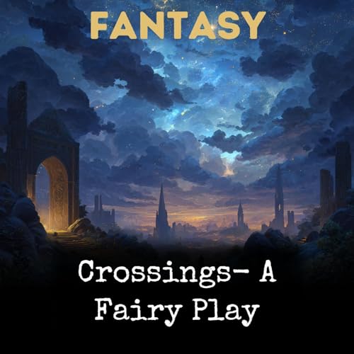 Page de couverture de Crossings- A Fairy Play