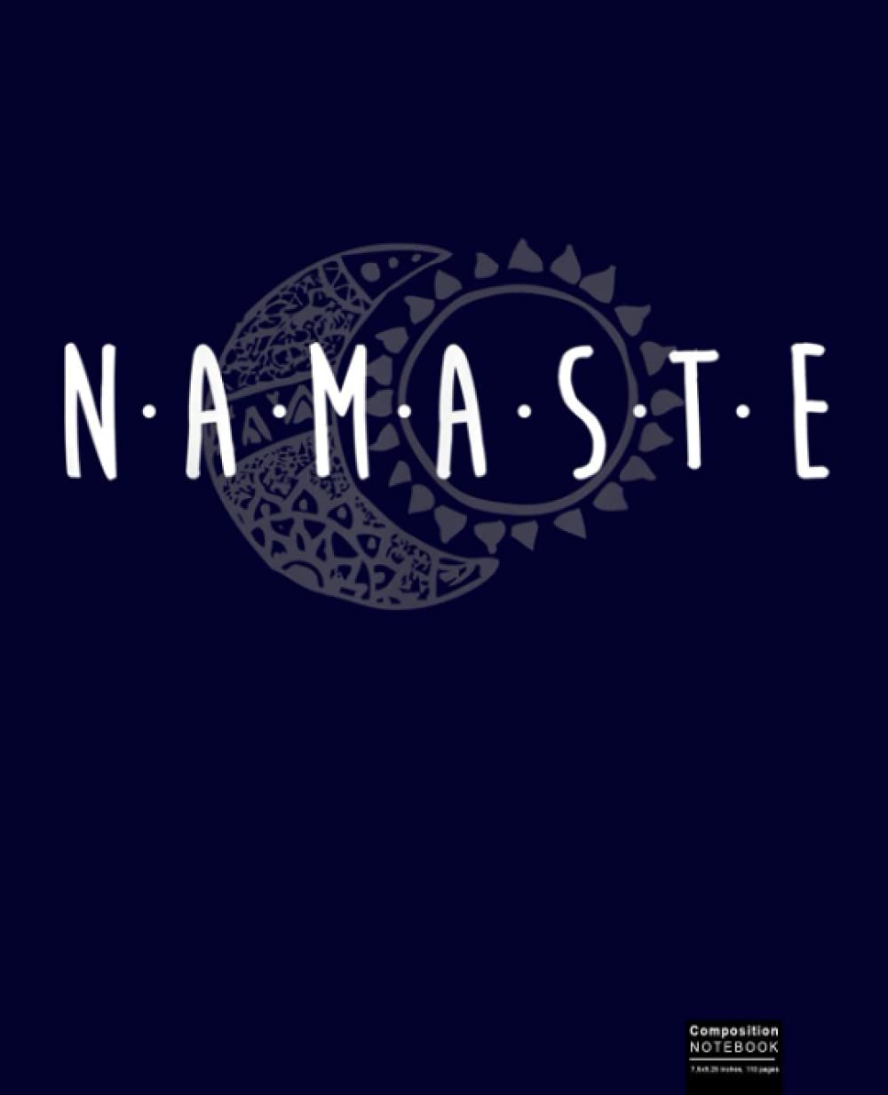 Namaste Sun & Moon Cute Boho Hipster Design Yoga Composition Notebook: Yoga Meditation Fashion Wide Ruled Line Paper Legal Ruled Notebook Writing Book For Elementary Grammar Home School Kids