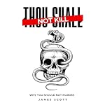Cover of Thou Shall Not Kill: Why You Should Not Murder