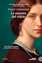 La maestra del vidrio. Una nueva novela fascinante de la autora bestseller de LA JOVEN DE LA PERLA (Nefelibata)