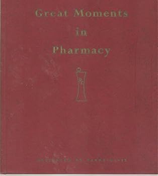 Great Moments in Pharmacy