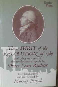 Hardcover Spirit of the Revolution of 1789 and Other Writings on the Revolutionary Epoch Book