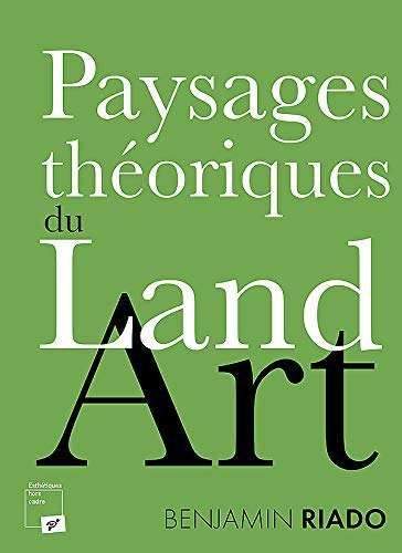 Land art livre et paysages théoriques esthétiques hors cadre pour passionnés