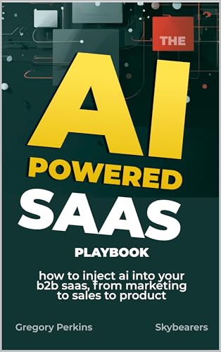 The AI-powered SaaS playbook: How to inject AI into your B2B SaaS, from marketing to sales to product