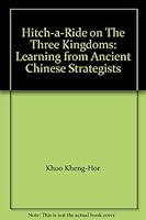 Hitch-a-Ride on The Three Kingdoms: Learning from Ancient Chinese Strategists 9832639514 Book Cover