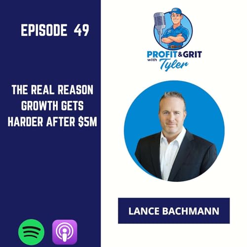 The Real Reason Growth Gets Harder After $5M - Lance Bachmann