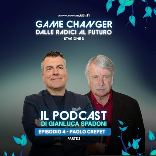 Dalle radici al futuro &ndash; PAOLO CREPET | S3 Ep.3 - pt.2