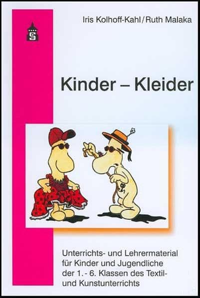 Kinder - Kleider: Unterrichts- und Lehrmaterial für Kinder und Jugendliche...