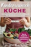 Kinderwunschküche - Dein ganzheitlicher Ernährungsguide für die Kinderwunschzeit: Über 60 Rezepte für Fruchtbarkeit und Zyklusbalance