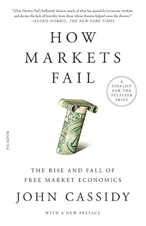 How Markets Fail: The Logic of Economic Calamities