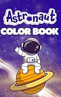 Color Book: Adventurous Astronauts B0F66NZB4X Book Cover