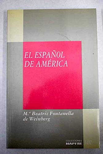 El español de América (Colección Idioma e Iberoamérica) (Spanish Edition)